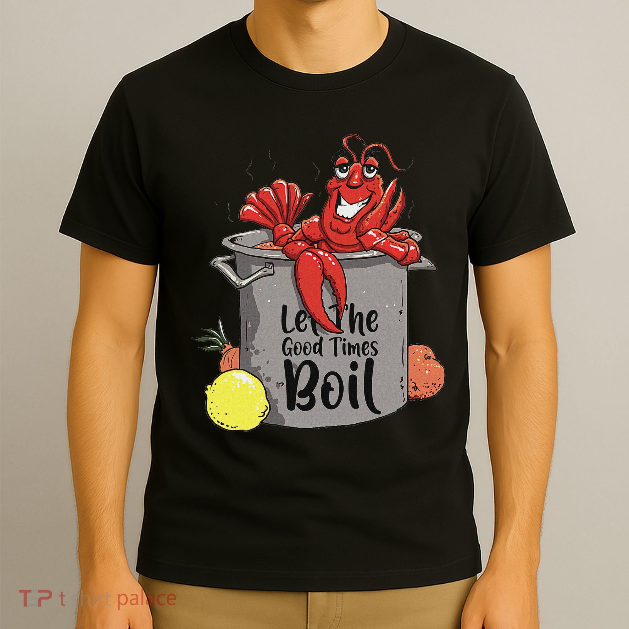 Let The Good Times Boil Funny Crawfish Boil Mardi Gras Cajun T-Shirt