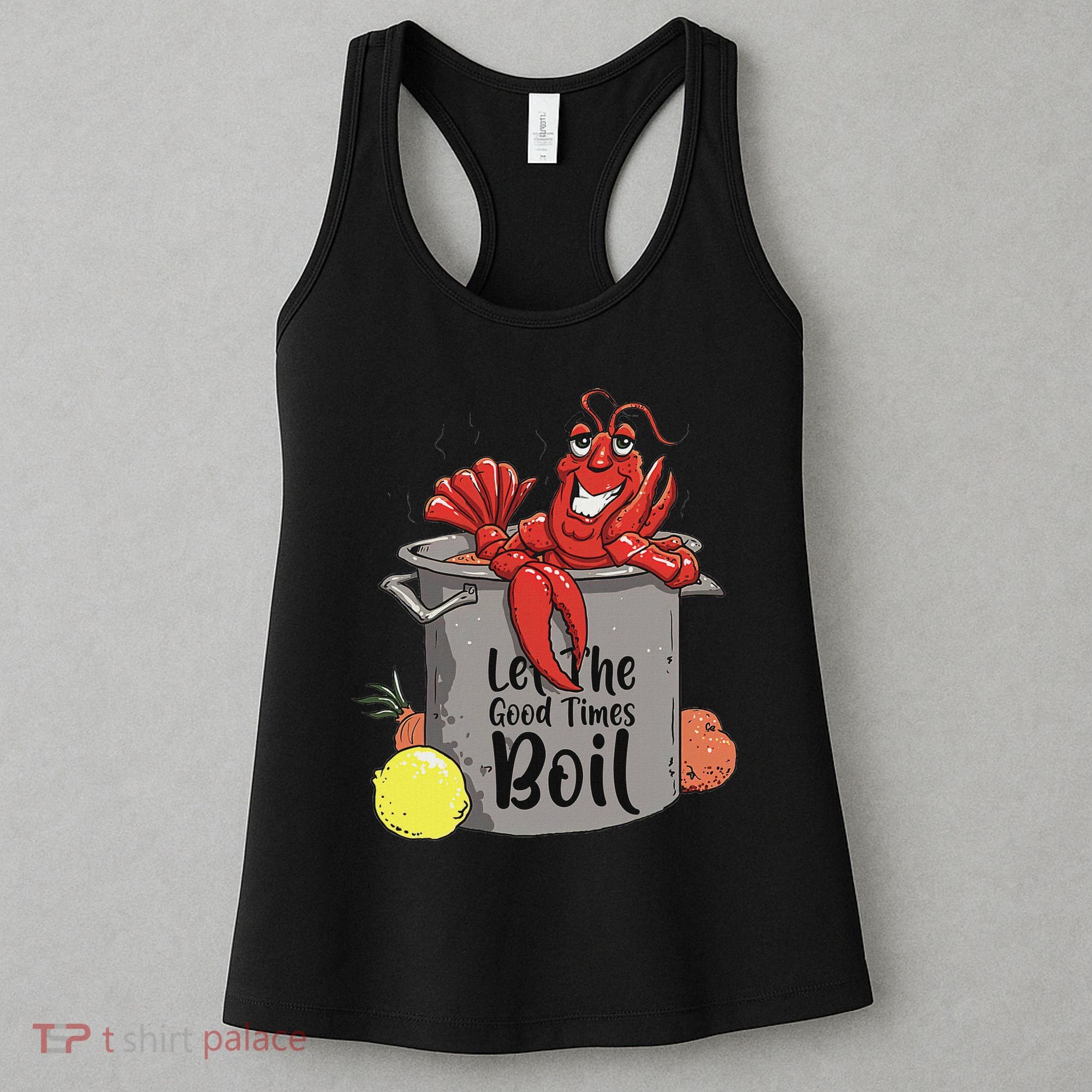 Let The Good Times Boil Funny Crawfish Boil Mardi Gras Cajun Women's Tank Top