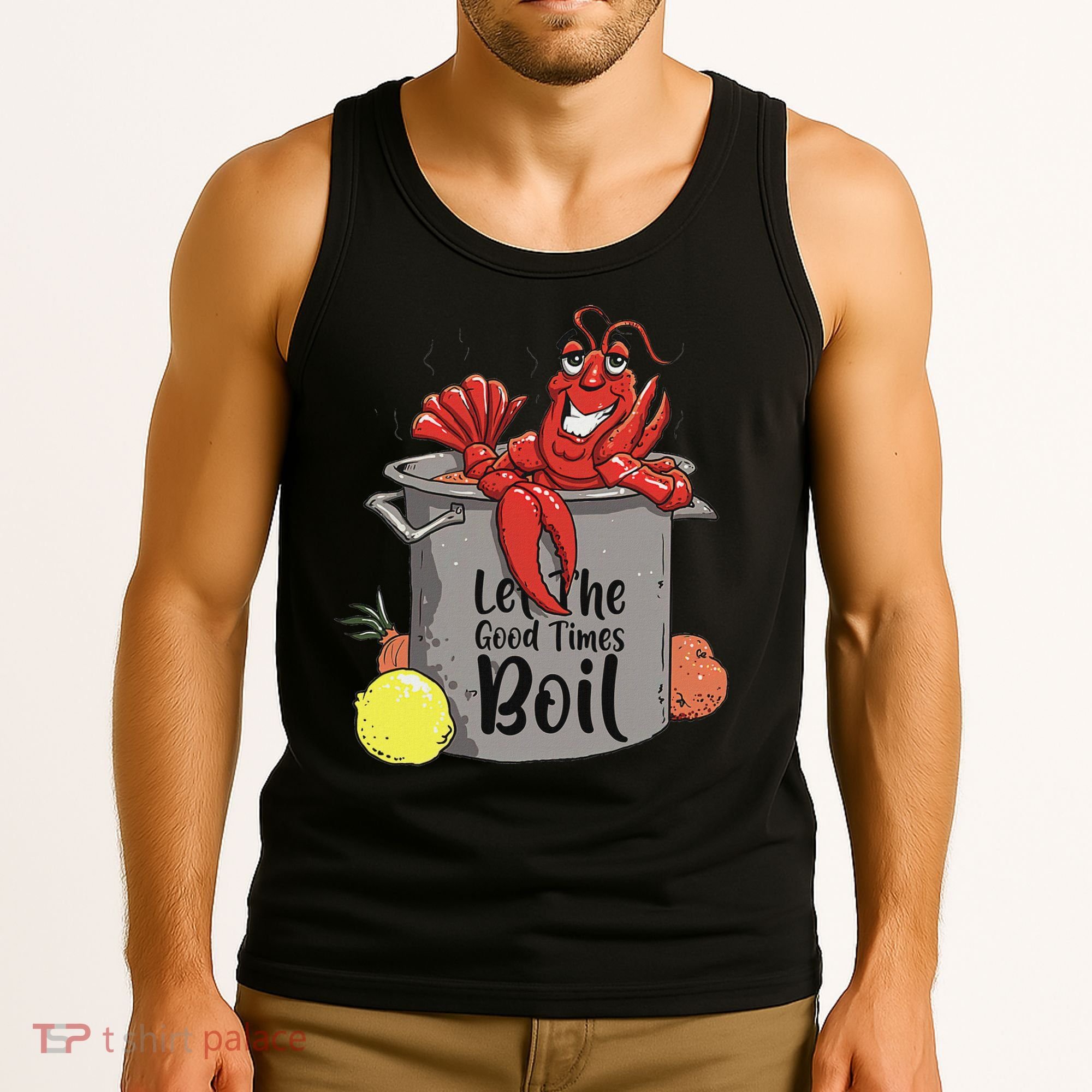 Let The Good Times Boil Funny Crawfish Boil Mardi Gras Cajun Tank Top