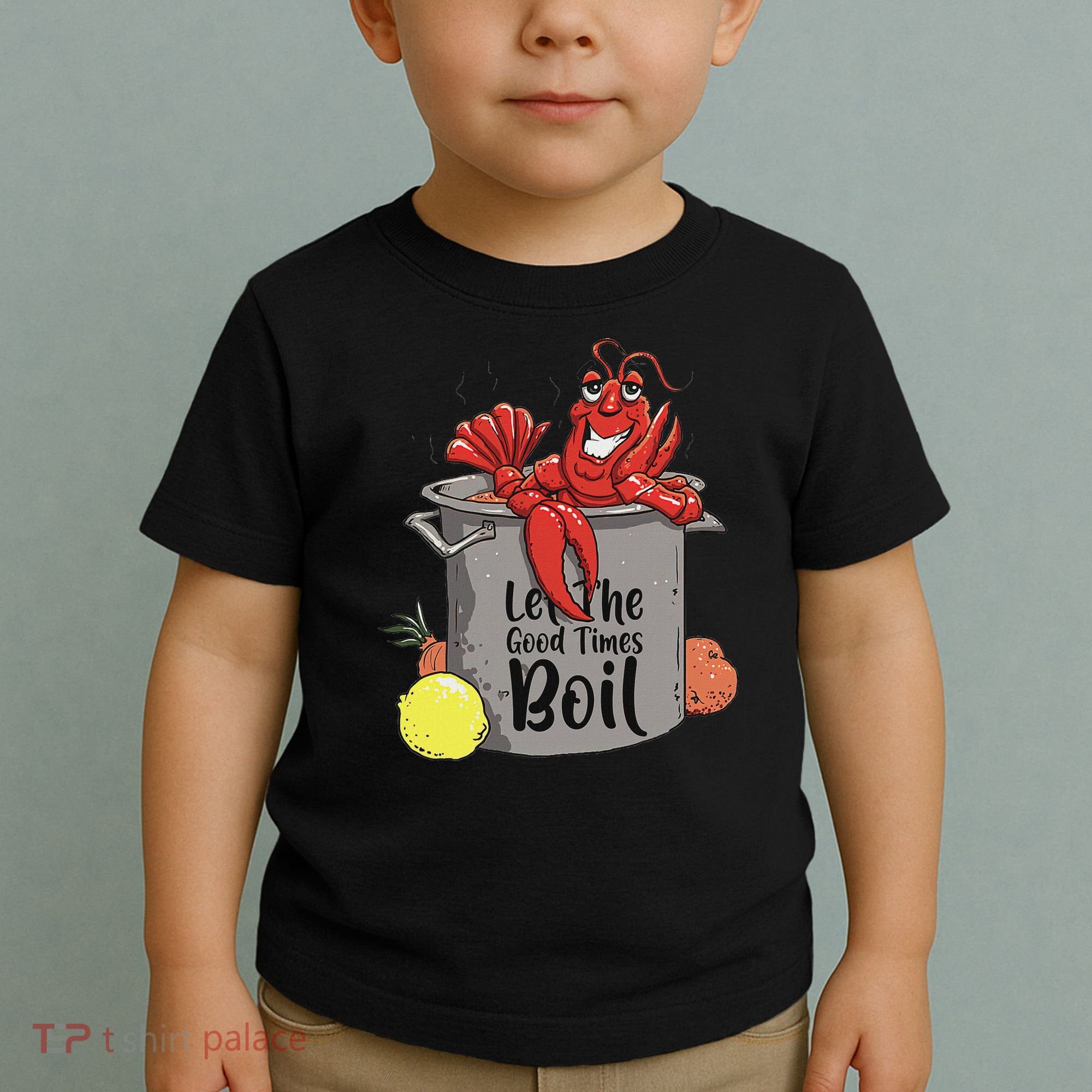 Let The Good Times Boil Funny Crawfish Boil Mardi Gras Cajun Toddler T-Shirt