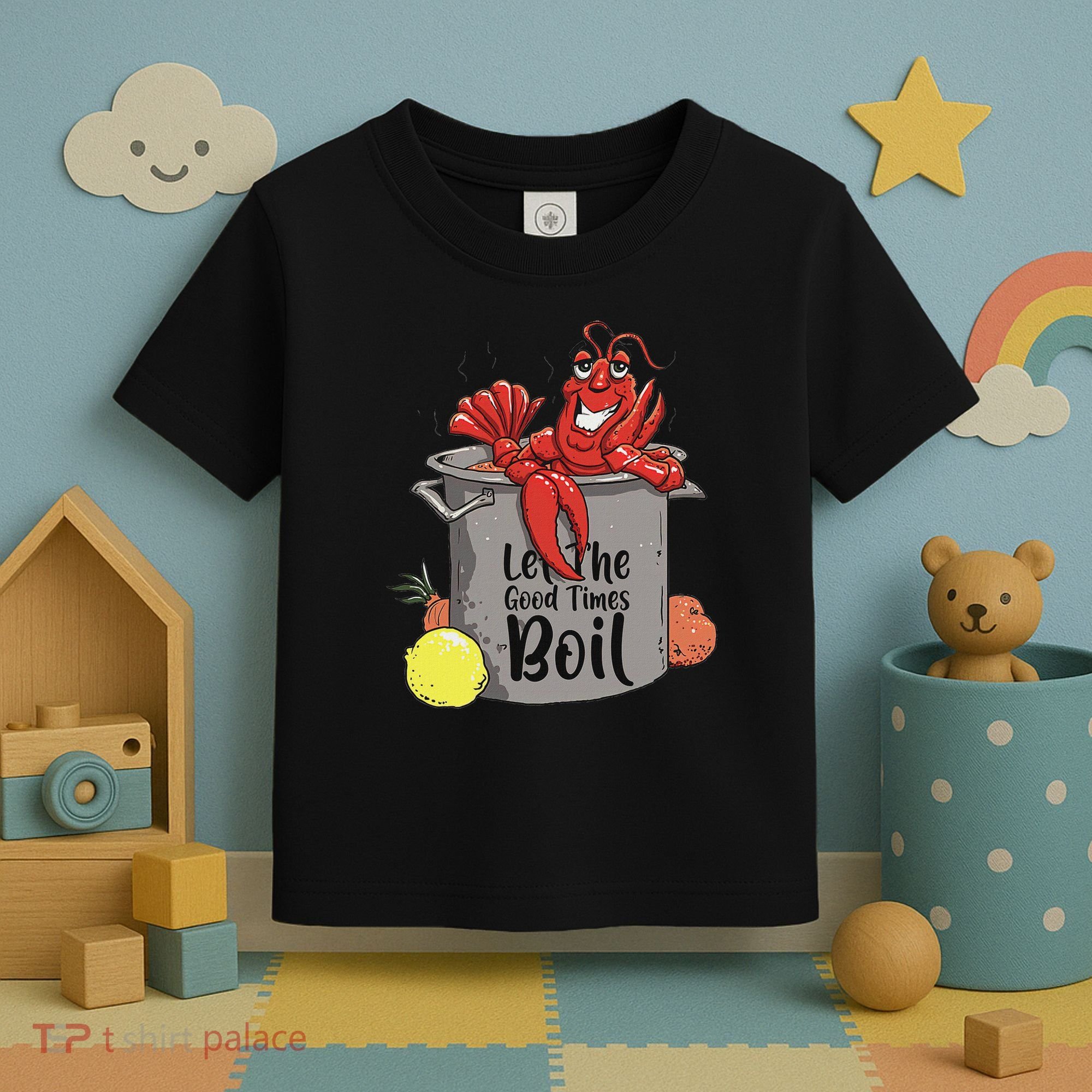 Let The Good Times Boil Funny Crawfish Boil Mardi Gras Cajun Toddler T-Shirt