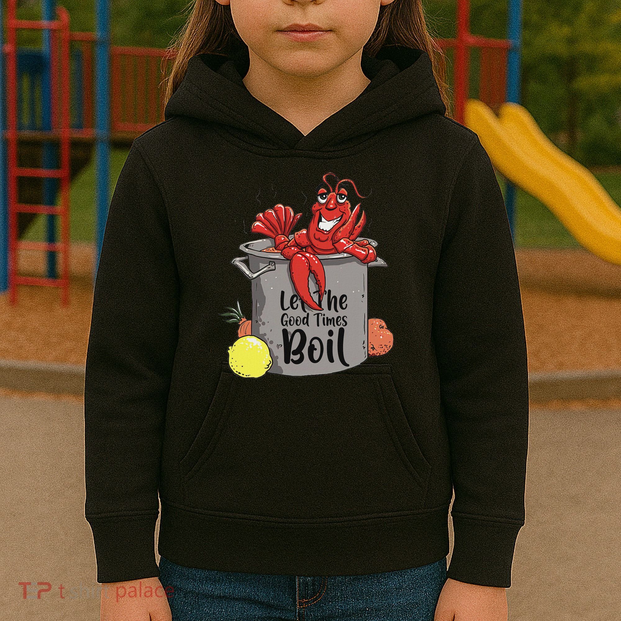 Let The Good Times Boil Funny Crawfish Boil Mardi Gras Cajun Kids Hoodie