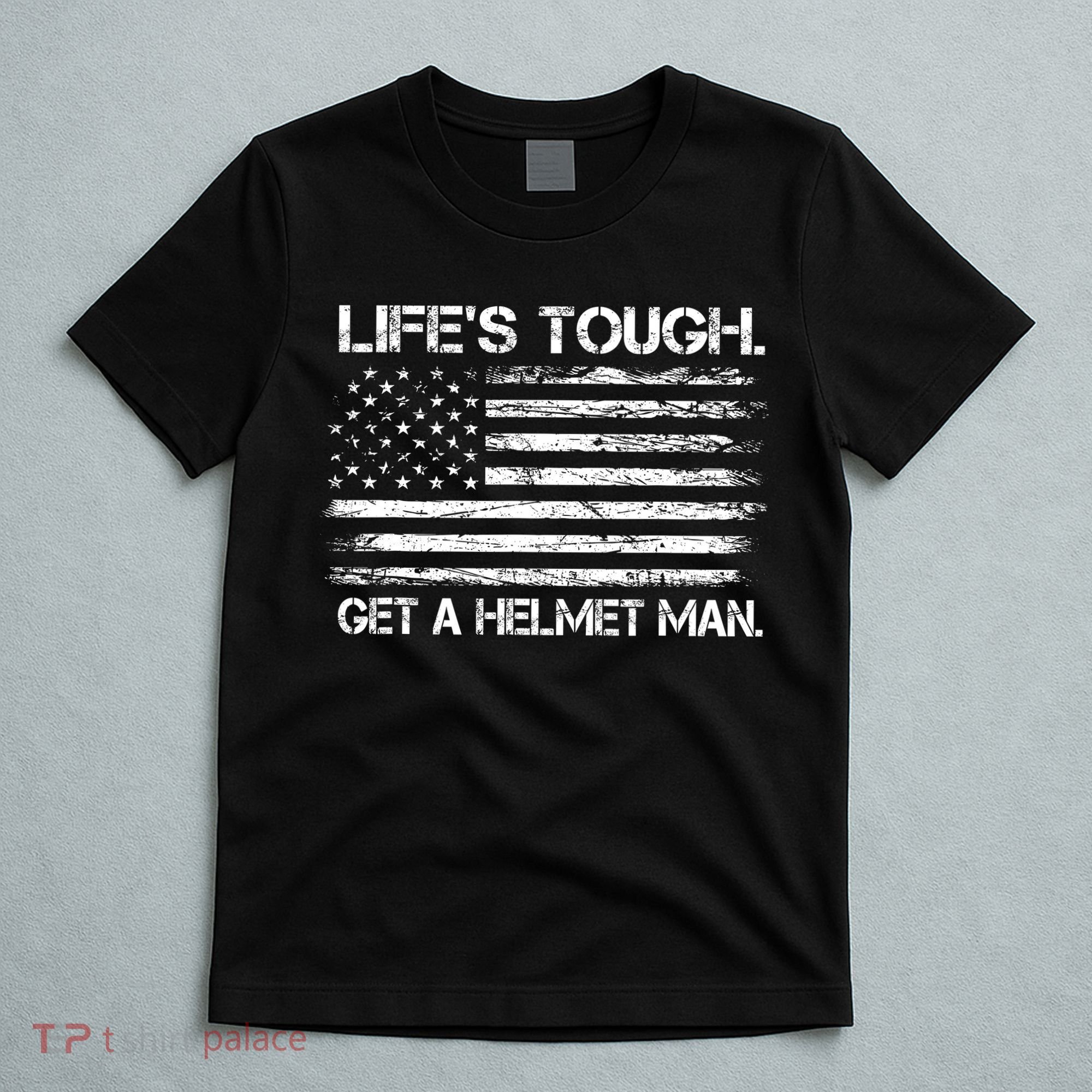 LifeS Tough Get A Helmet Man Vintage Usa Flag T-Shirt