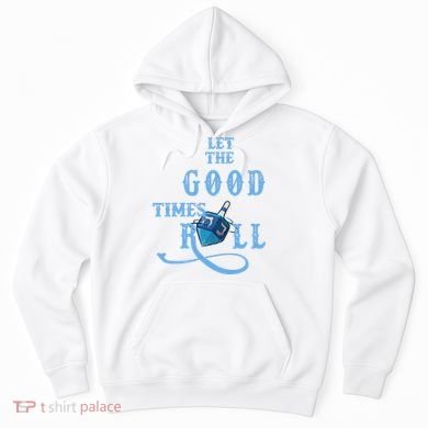 Let The Good Times Roll Raglan Hanukkah Hoodie