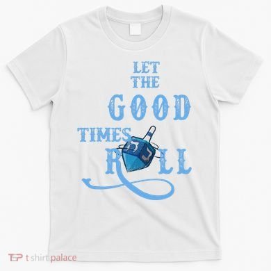 Let The Good Times Roll Raglan Hanukkah T-Shirt