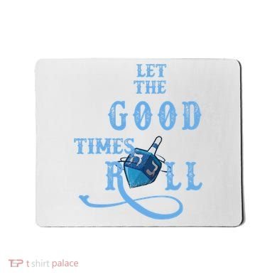 Let The Good Times Roll Raglan Hanukkah Mousepad