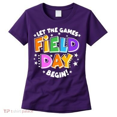 Let The Games Begin Field Day Women's T-Shirt