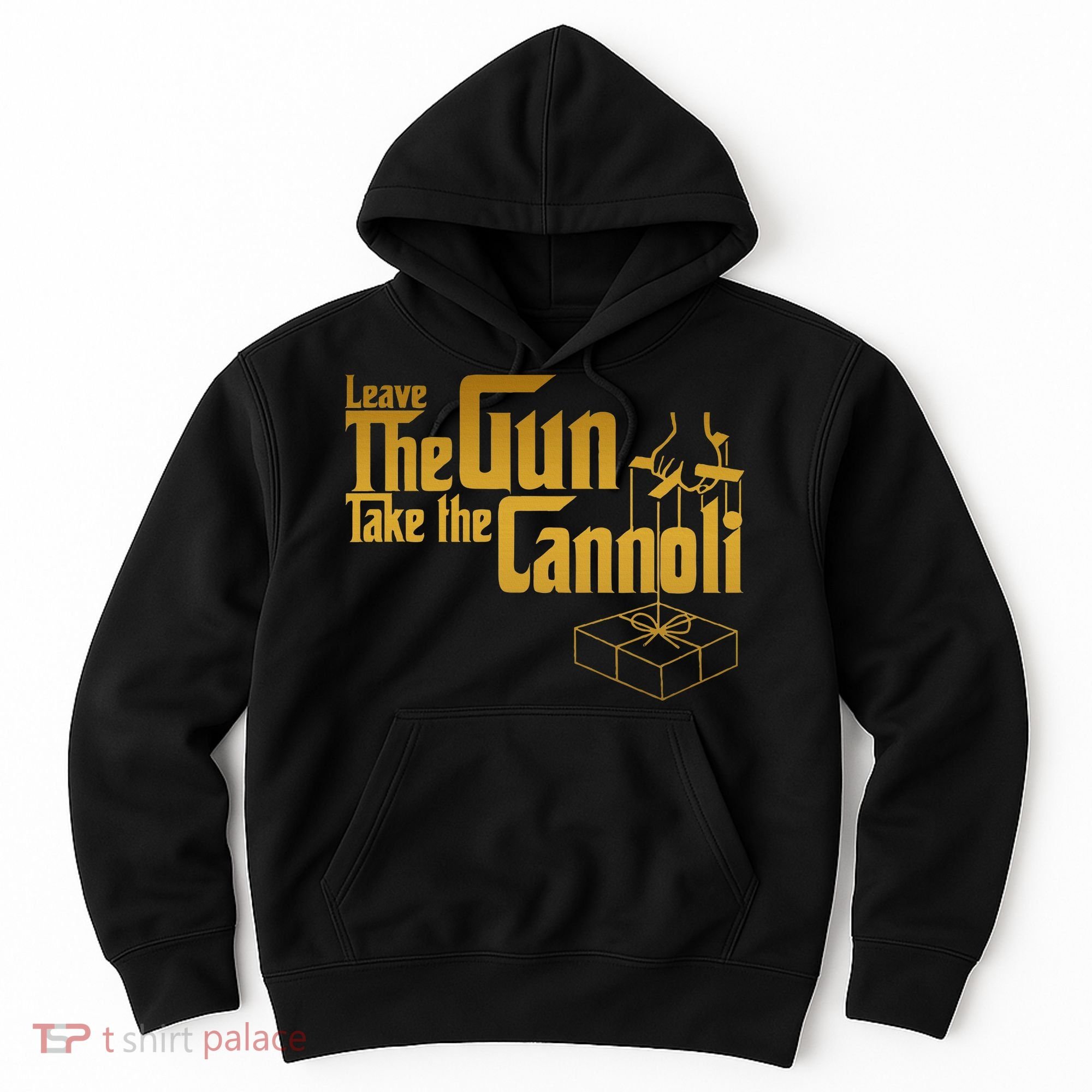 Leave The Gun Take The Cannoli Hoodie