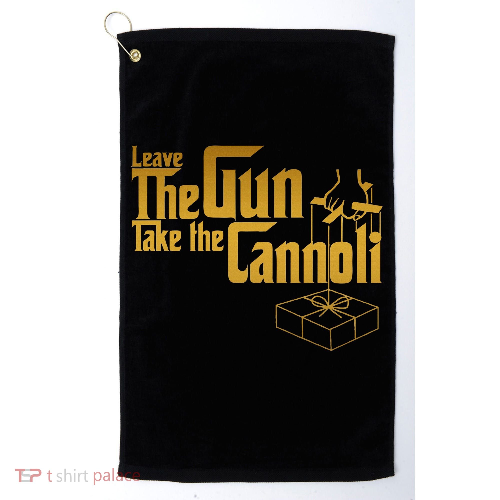 Leave The Gun Take The Cannoli Golf Towel