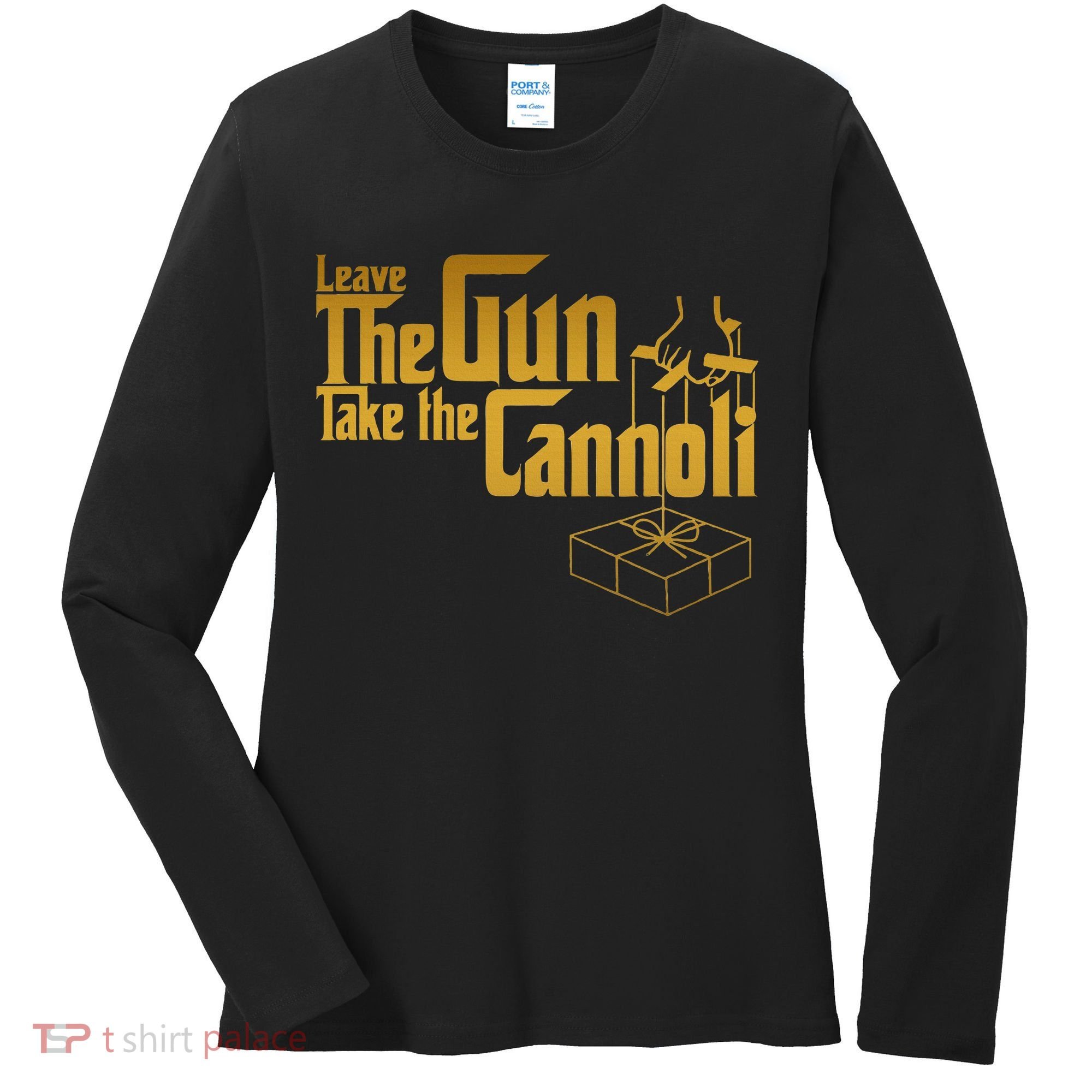 Leave The Gun Take The Cannoli Women's Long Sleeve Shirt