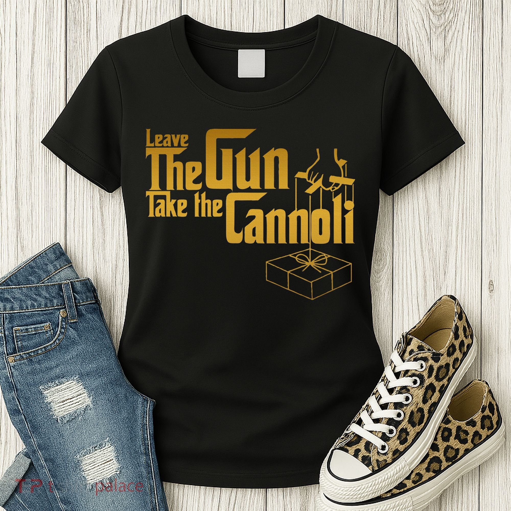 Leave The Gun Take The Cannoli Women's T-Shirt