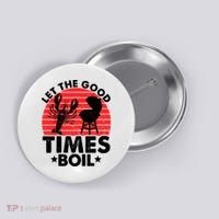 Let The Good Times Boil Funny Crawfish Button thumb 0