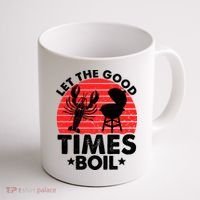 Let The Good Times Boil Funny Crawfish Coffee Mug thumb 1