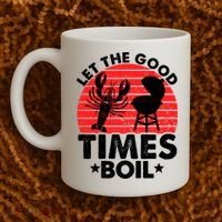 Let The Good Times Boil Funny Crawfish Coffee Mug thumb 2