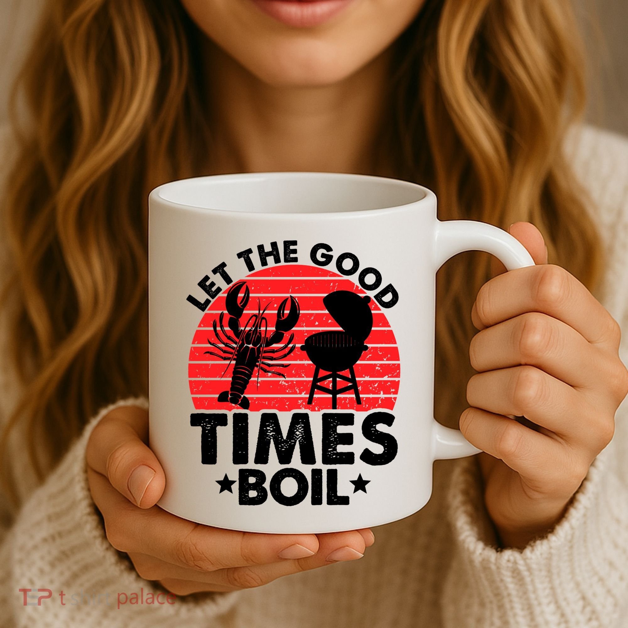Let The Good Times Boil Funny Crawfish Coffee Mug
