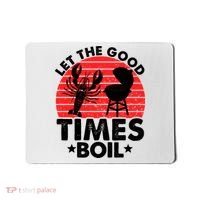 Let The Good Times Boil Funny Crawfish Mousepad thumb 0