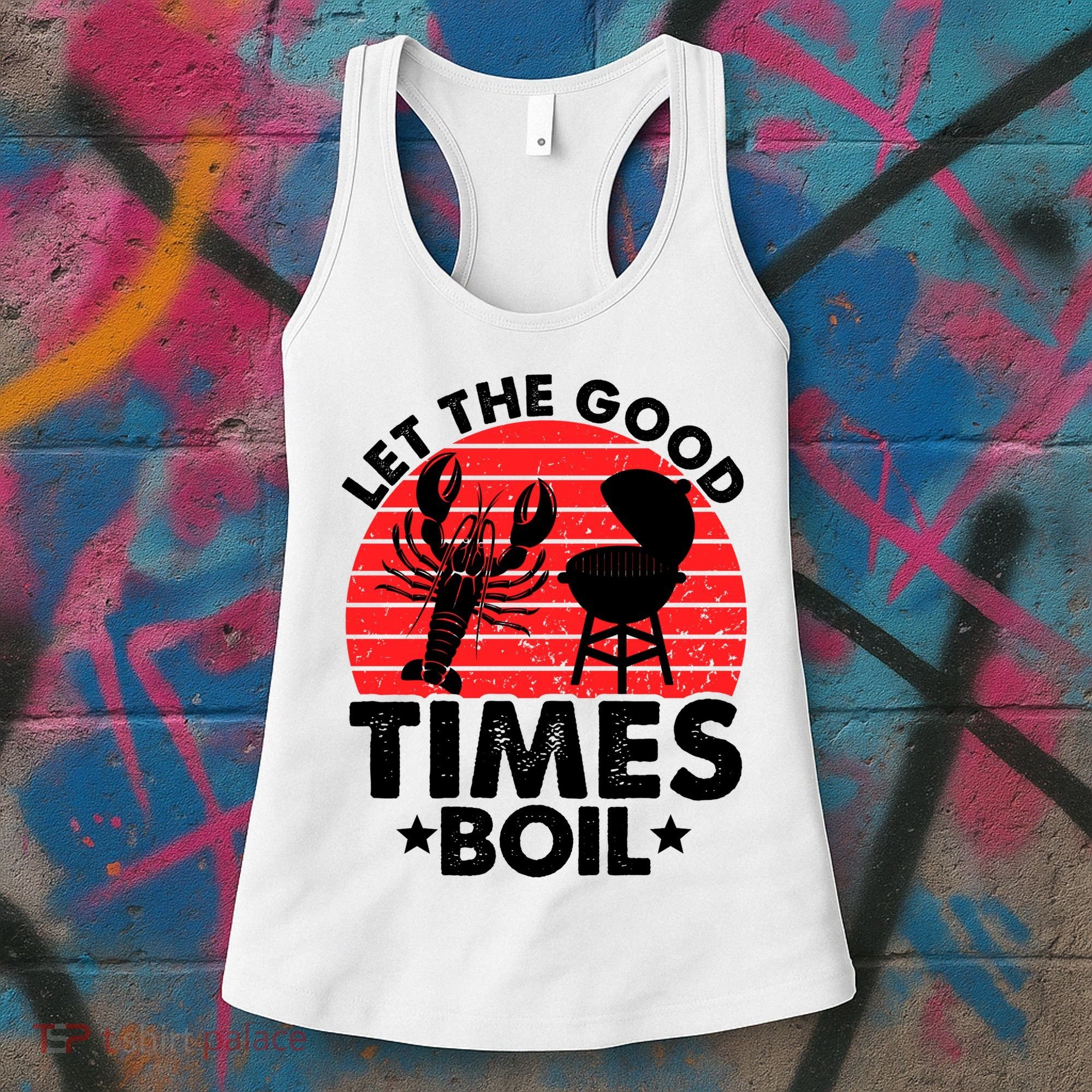 Let The Good Times Boil Funny Crawfish Women's Tank Top