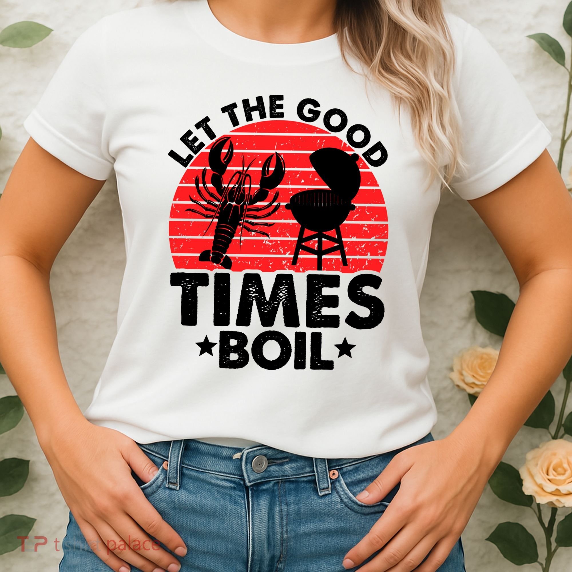 Let The Good Times Boil Funny Crawfish Women's T-Shirt