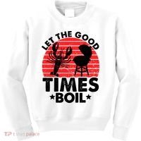 Let The Good Times Boil Funny Crawfish Kids Sweatshirt thumb 0