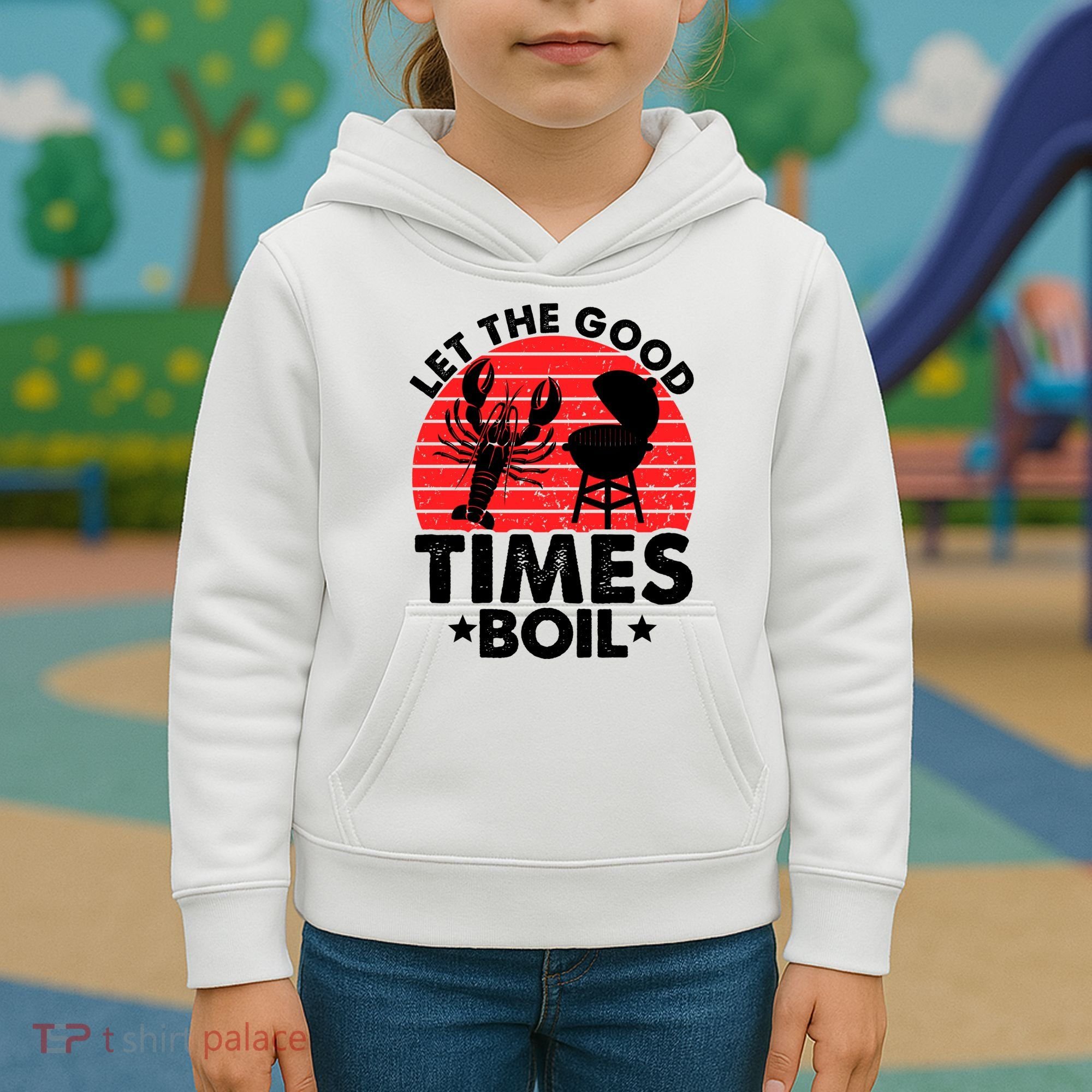 Let The Good Times Boil Funny Crawfish Kids Hoodie