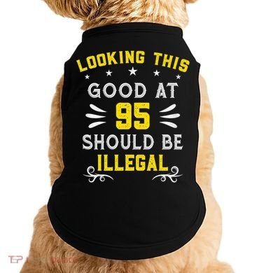 Looking This Good At 95 Years Old 95th Birthday Doggie Tank