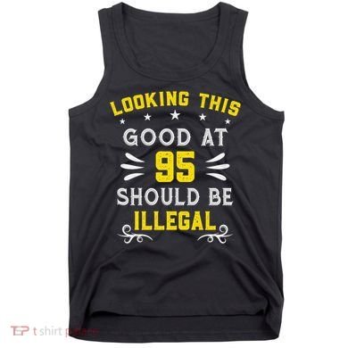 Looking This Good At 95 Years Old 95th Birthday Tank Top