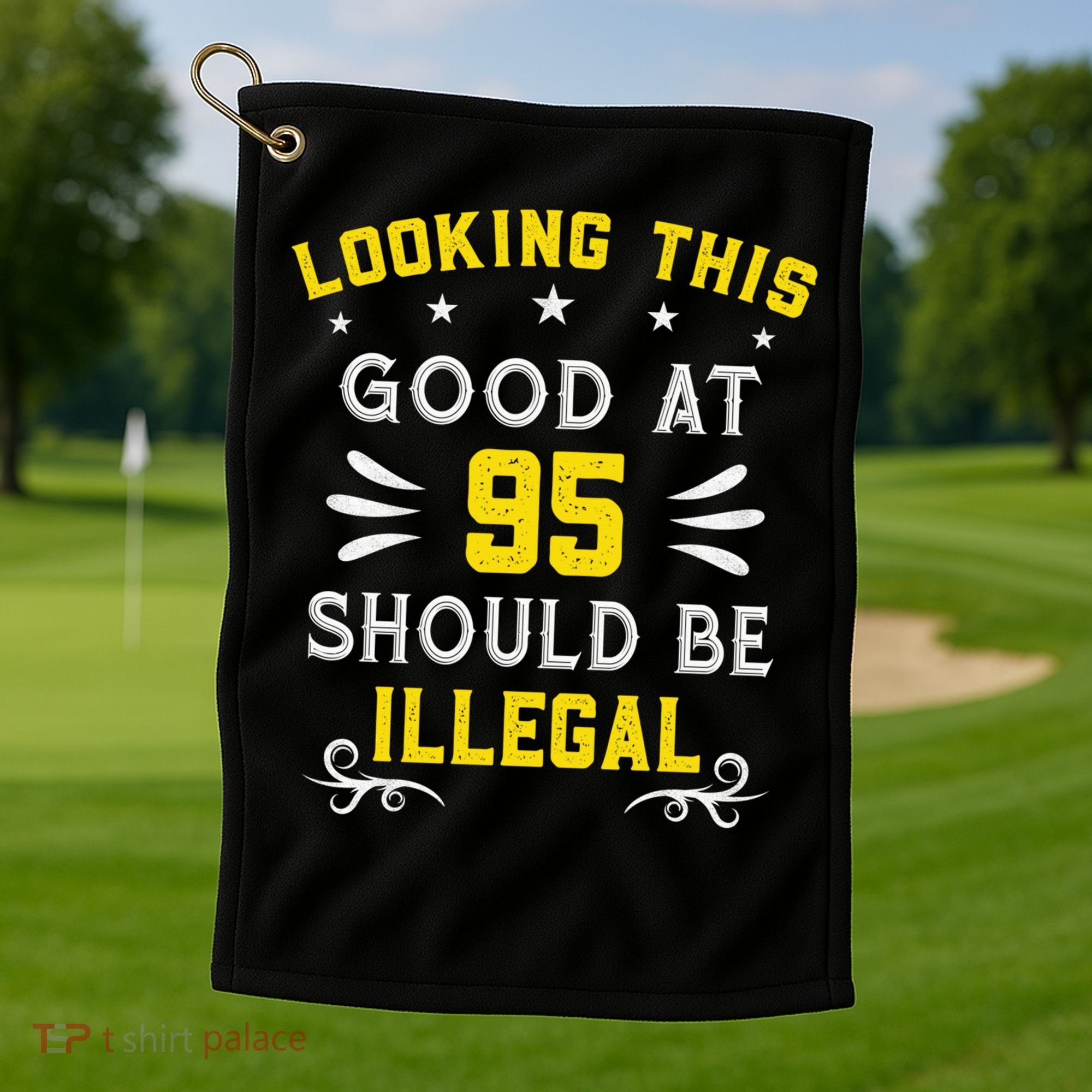 Looking This Good At 95 Years Old 95th Birthday Golf Towel