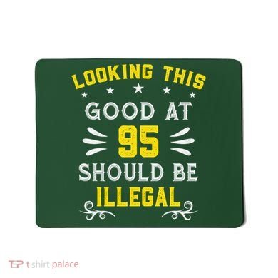 Looking This Good At 95 Years Old 95th Birthday Mousepad