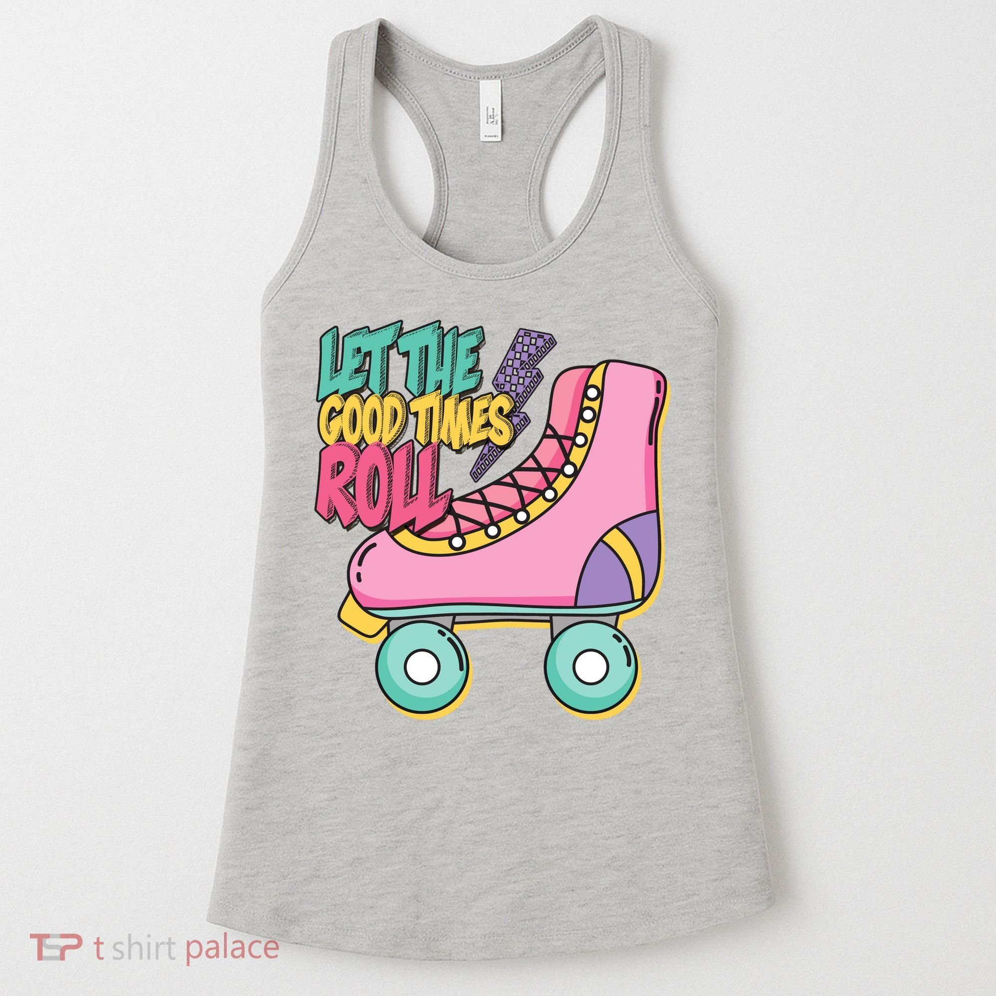 Let The Good Times Roll 80s Retro Roller Skate Women's Tank Top