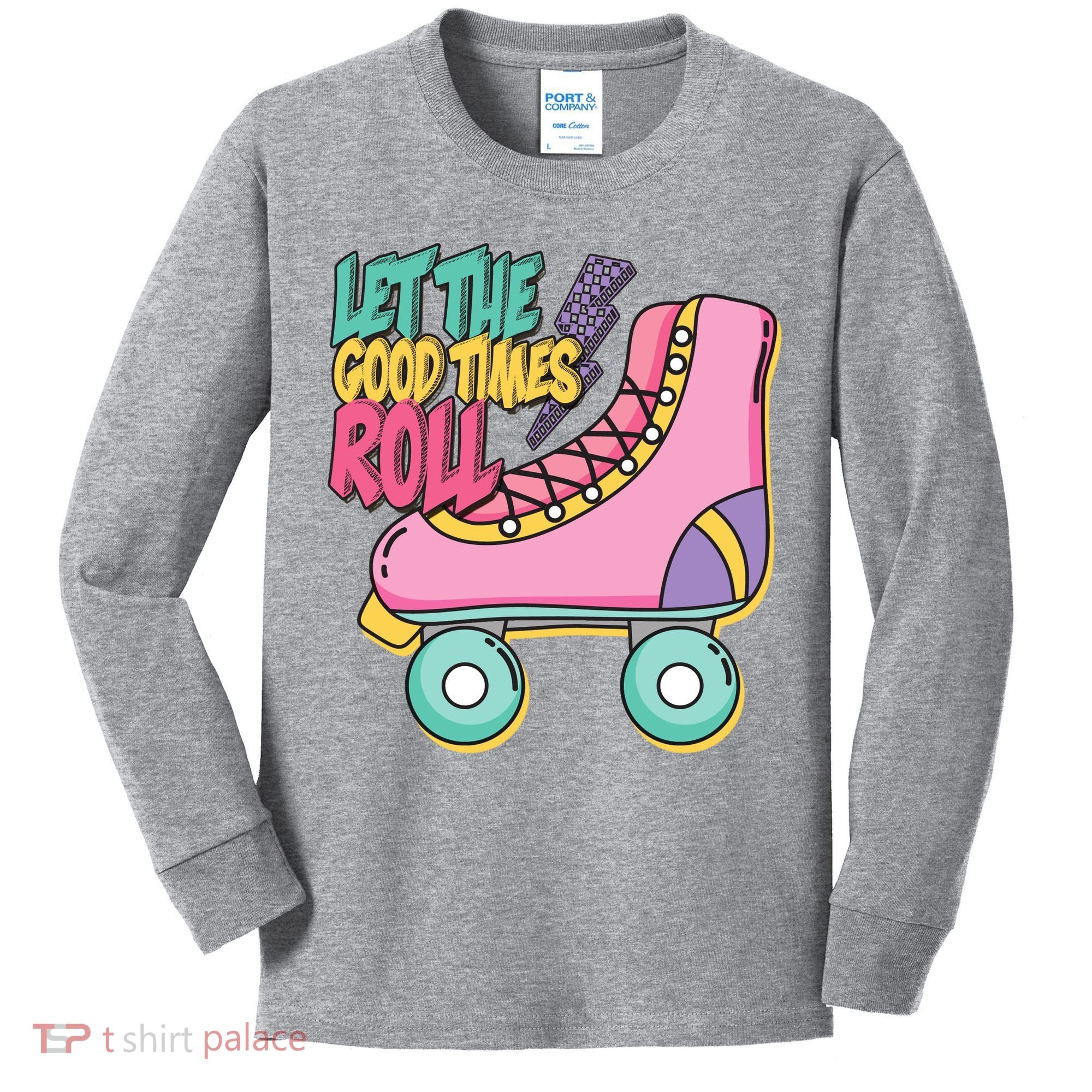 Let The Good Times Roll 80s Retro Roller Skate Kids Long Sleeve Shirt