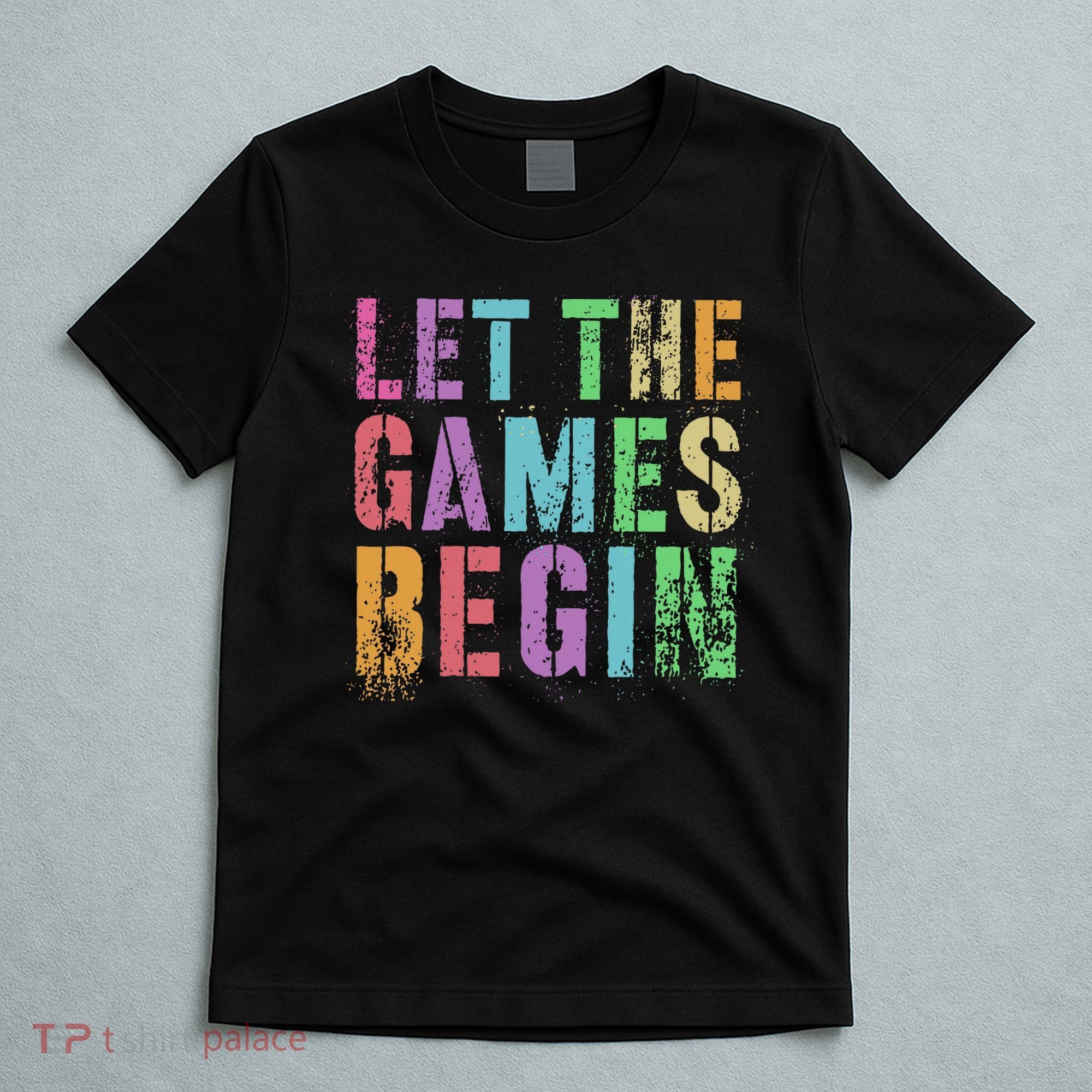 Let The Games Begin School Field Day Legend I'm Just Here T-Shirt
