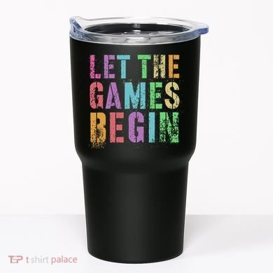 Let The Games Begin School Field Day Legend I'm Just Here Tumbler