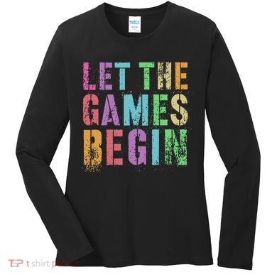 Let The Games Begin School Field Day Legend I'm Just Here Women's Long Sleeve Shirt