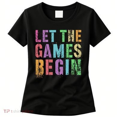 Let The Games Begin School Field Day Legend I'm Just Here Women's T-Shirt