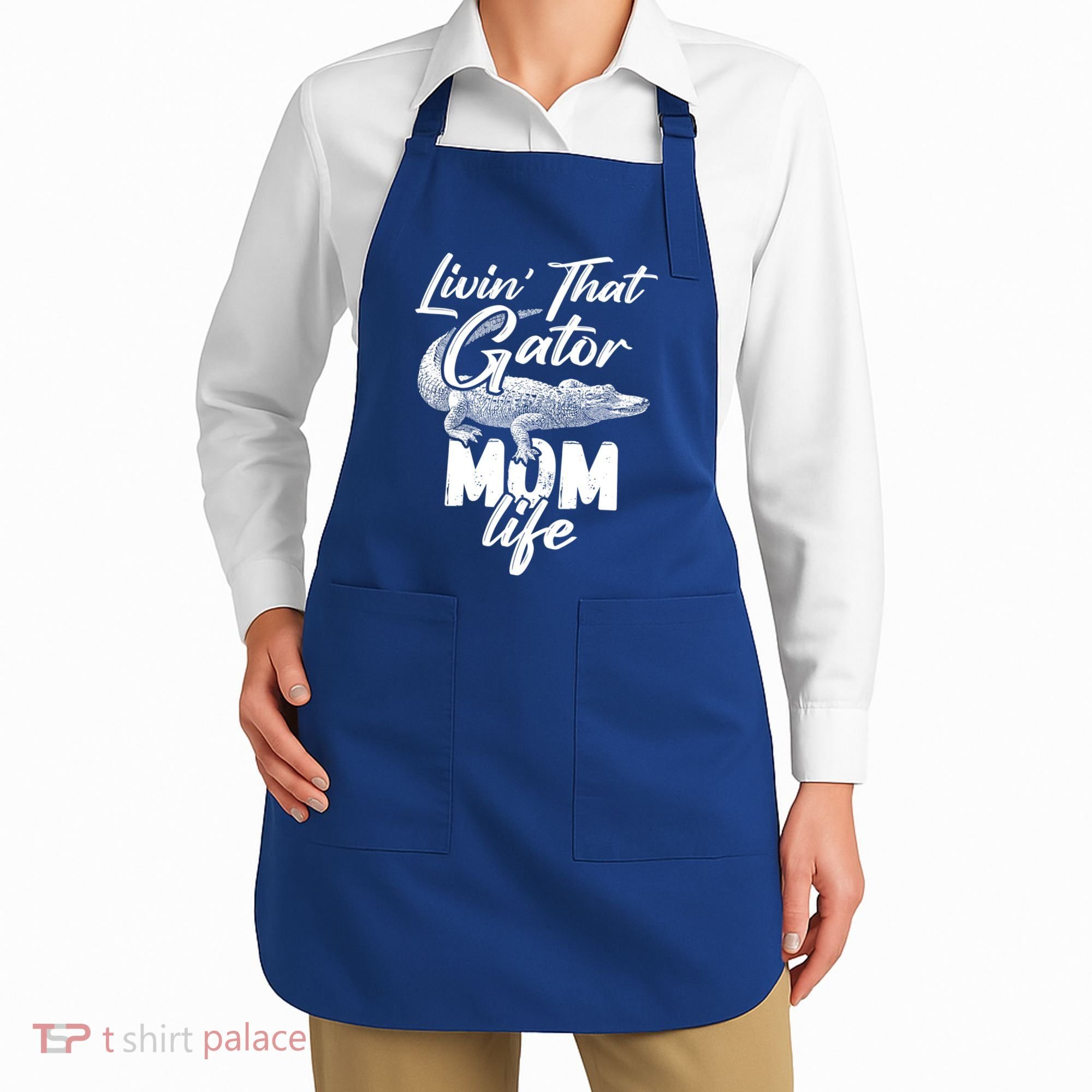 Livin That Gator Mom Life Mother Alligator Gift Apron