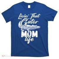 Livin That Gator Mom Life Mother Alligator Gift T-Shirt thumb 0