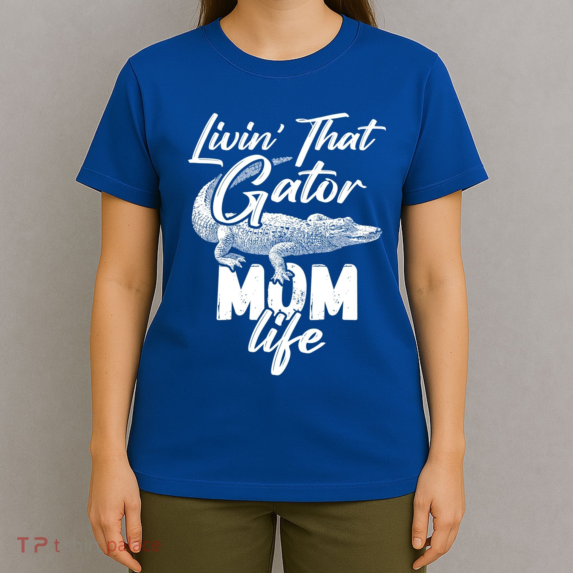 Livin That Gator Mom Life Mother Alligator Gift T-Shirt