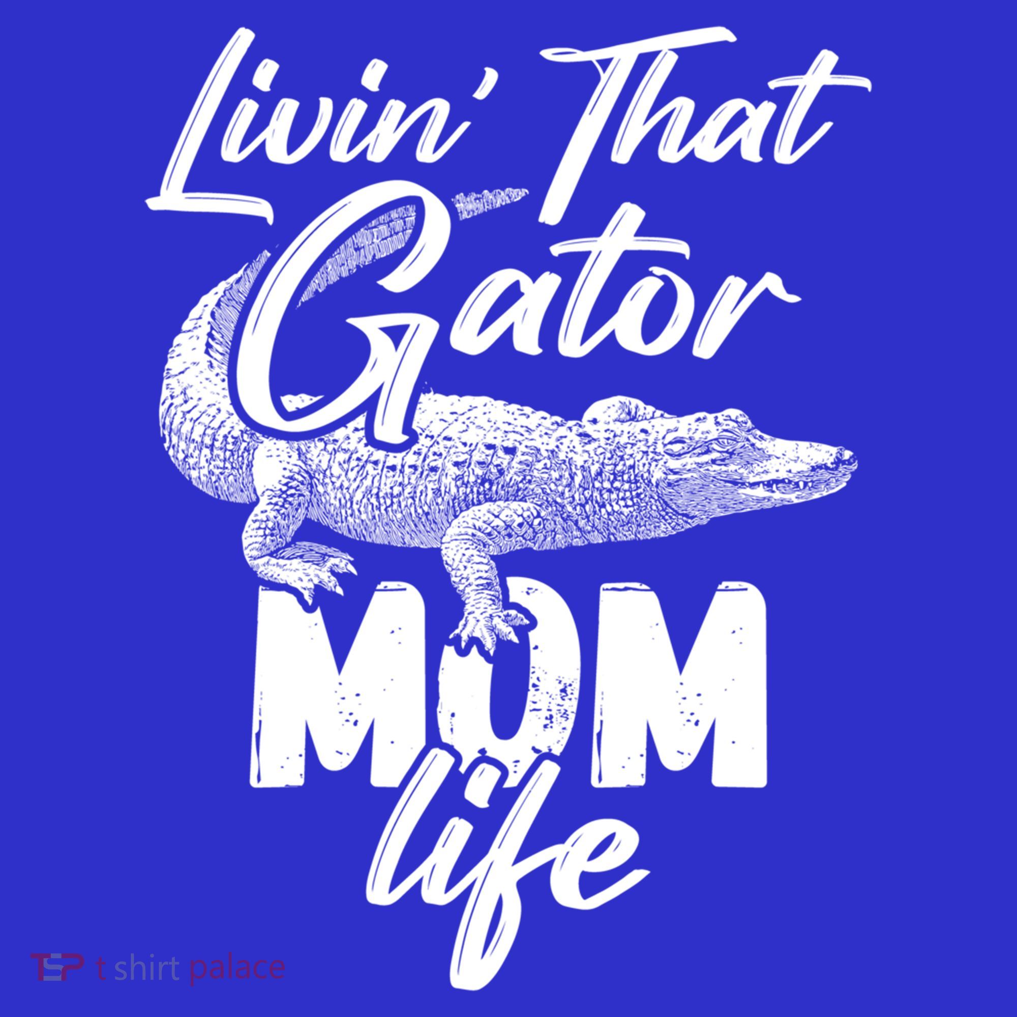 Livin That Gator Mom Life Mother Alligator Gift Mousepad