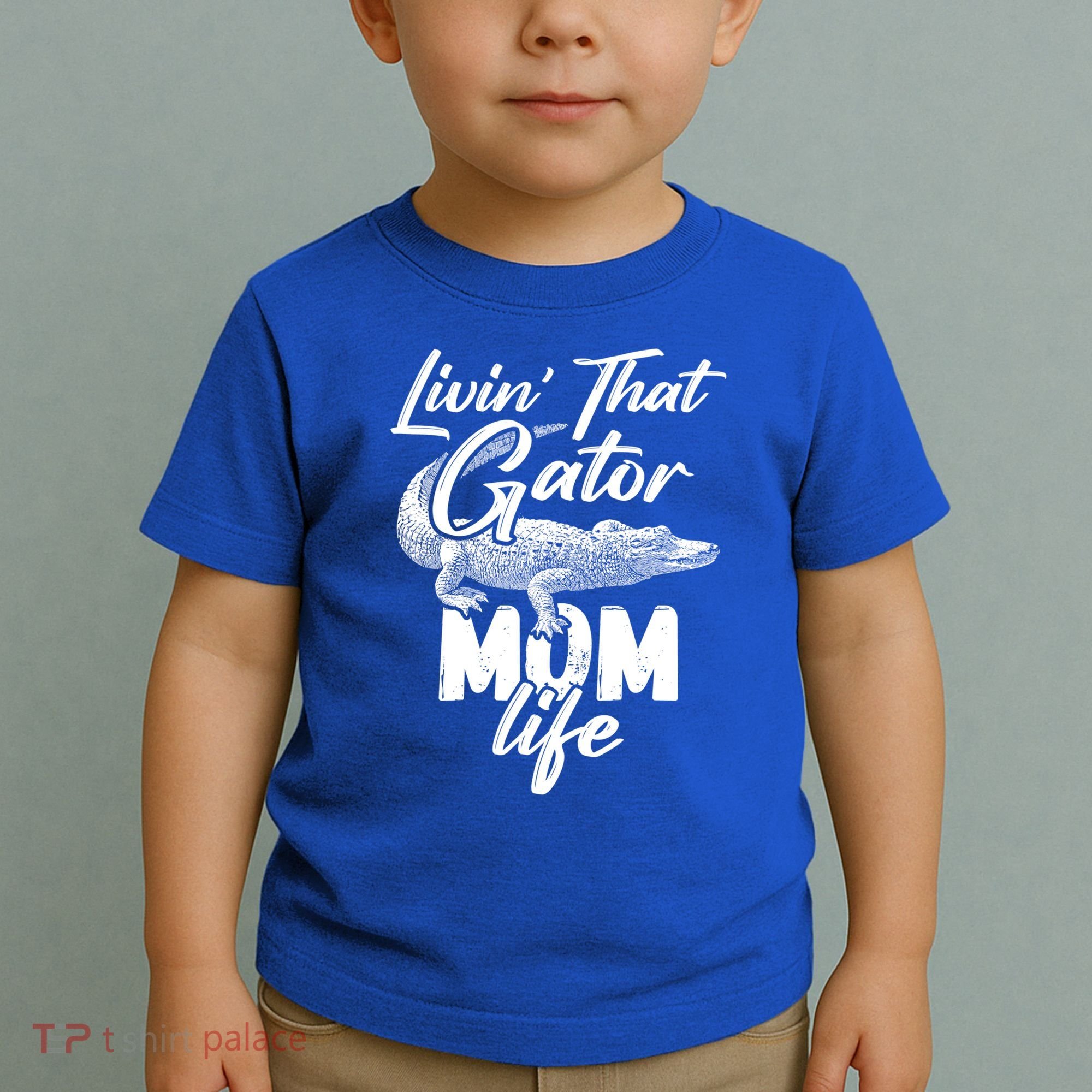 Livin That Gator Mom Life Mother Alligator Gift Toddler T-Shirt