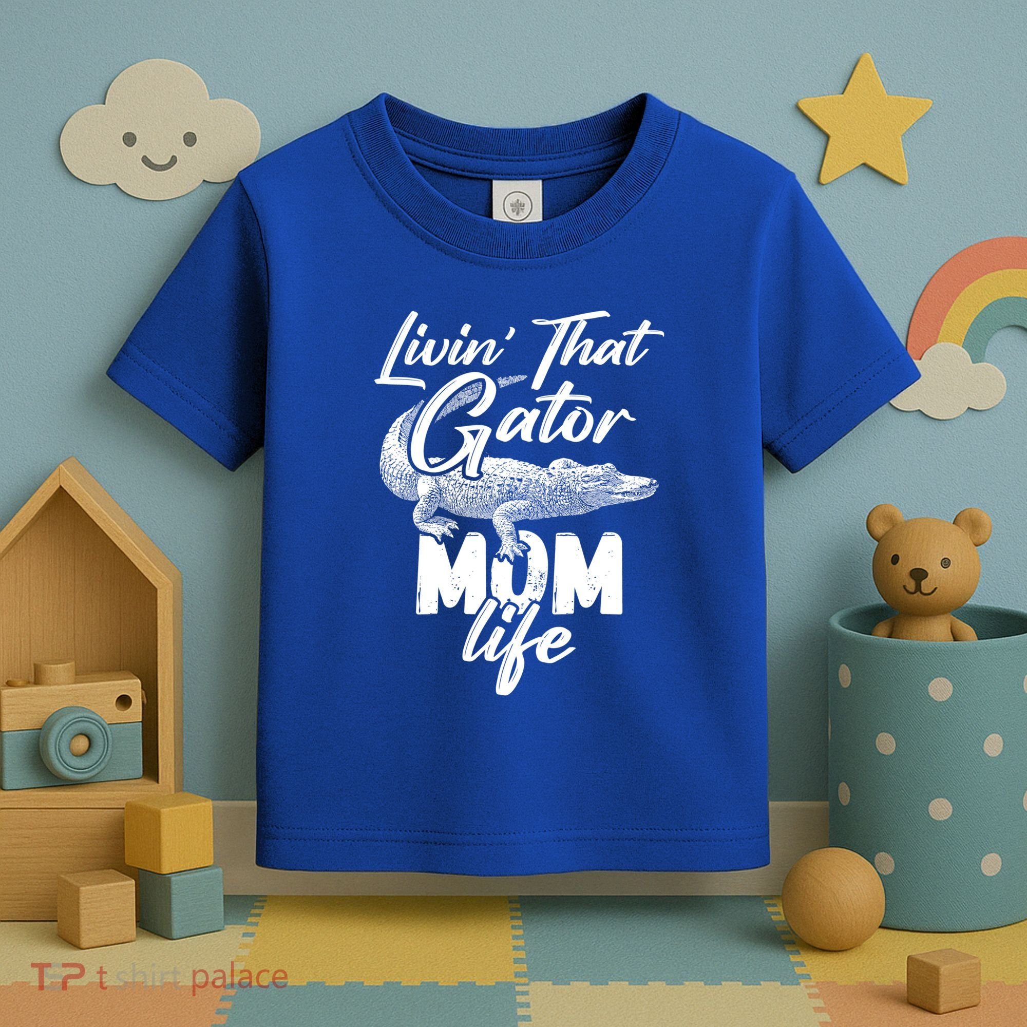 Livin That Gator Mom Life Mother Alligator Gift Toddler T-Shirt