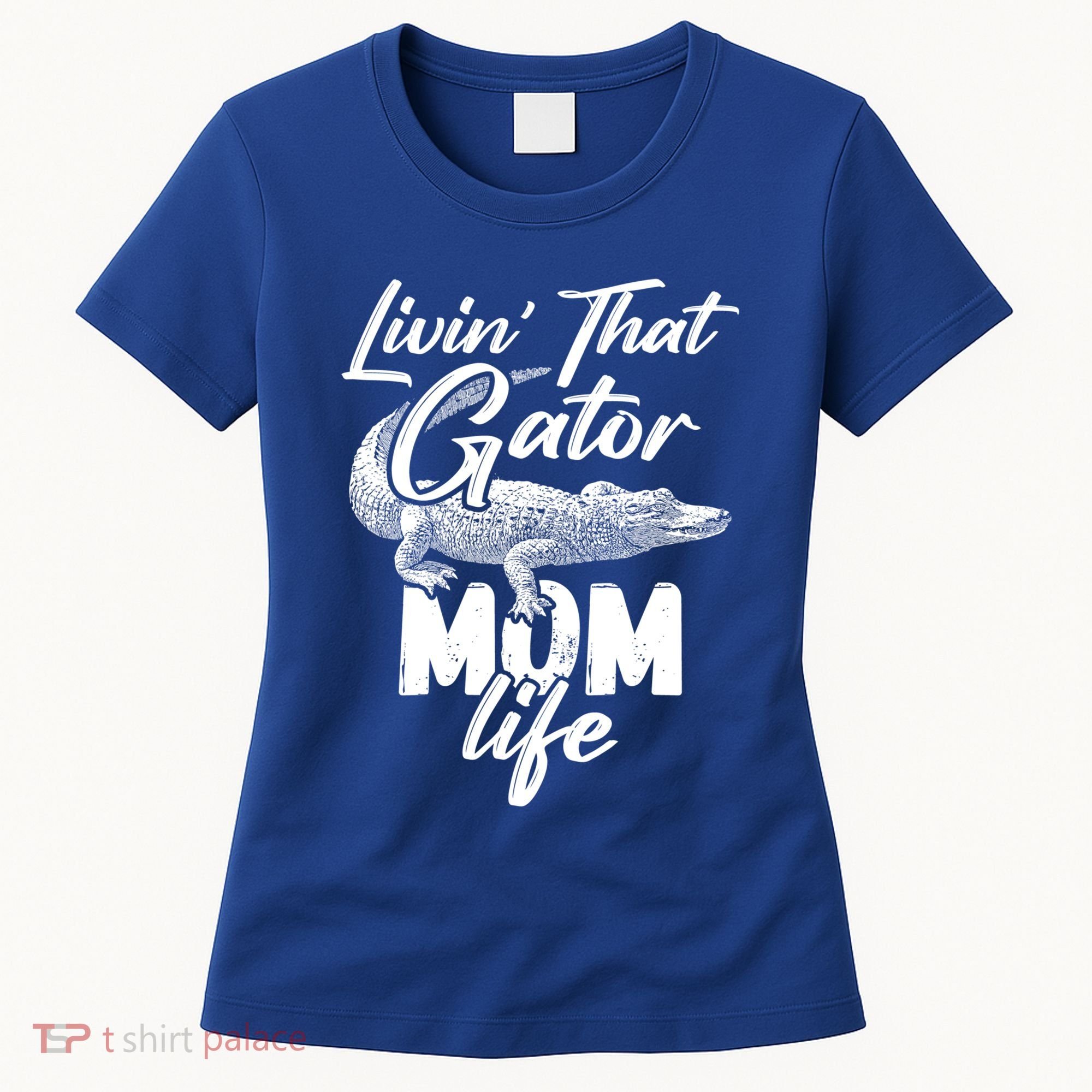 Livin That Gator Mom Life Mother Alligator Gift Women's T-Shirt