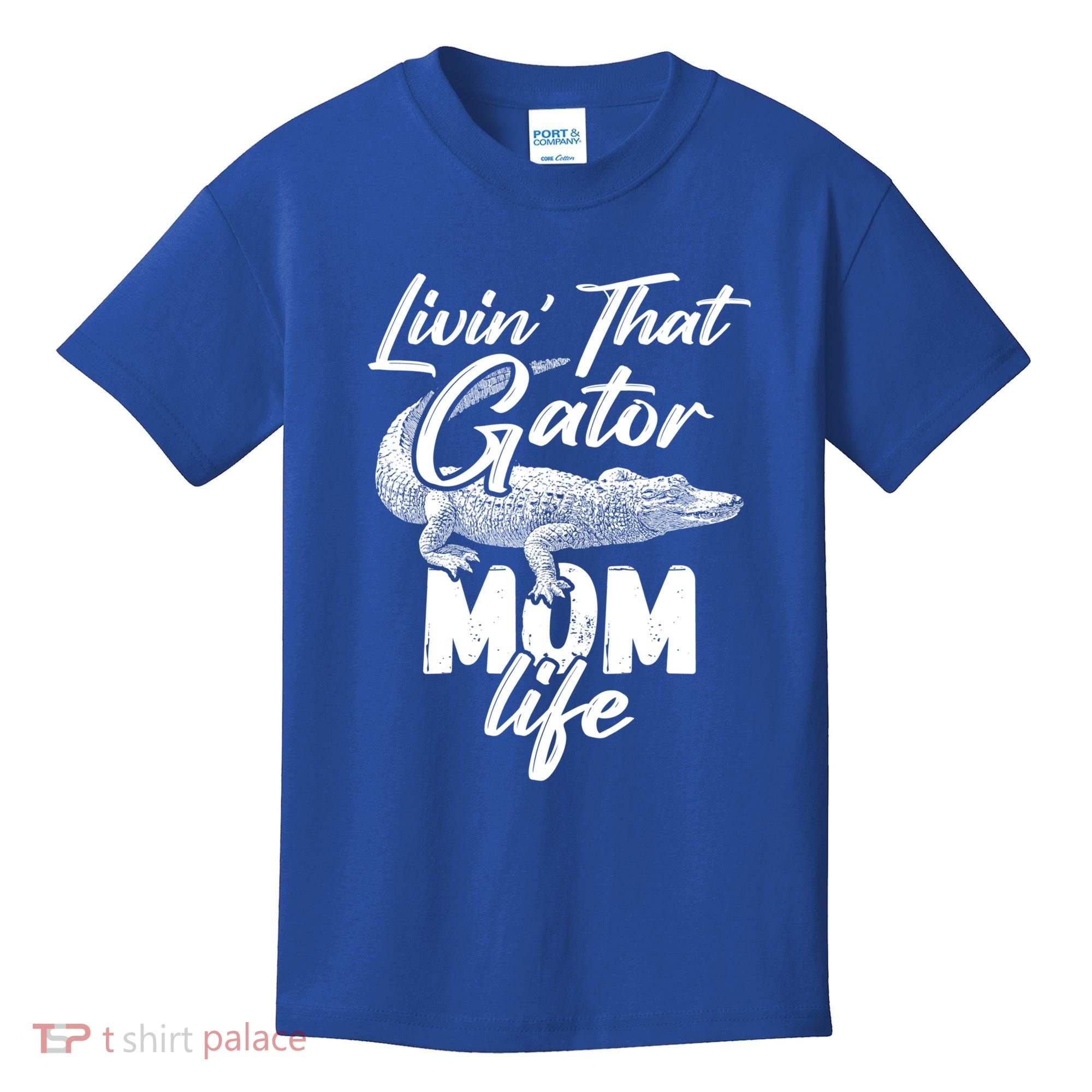 Livin That Gator Mom Life Mother Alligator Gift Kids T-Shirt