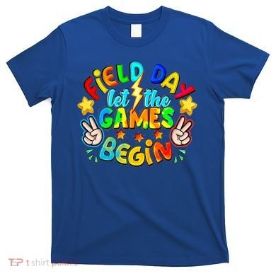 Let The Games Begin Teachers Field Day Gift T-Shirt