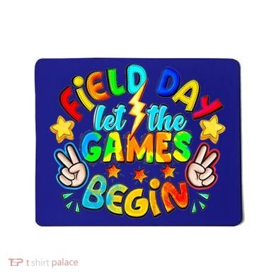 Let The Games Begin Teachers Field Day Gift Mousepad