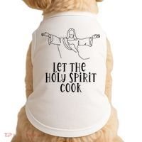 Let The Holy Spirit Cook Doggie Tank thumb 0