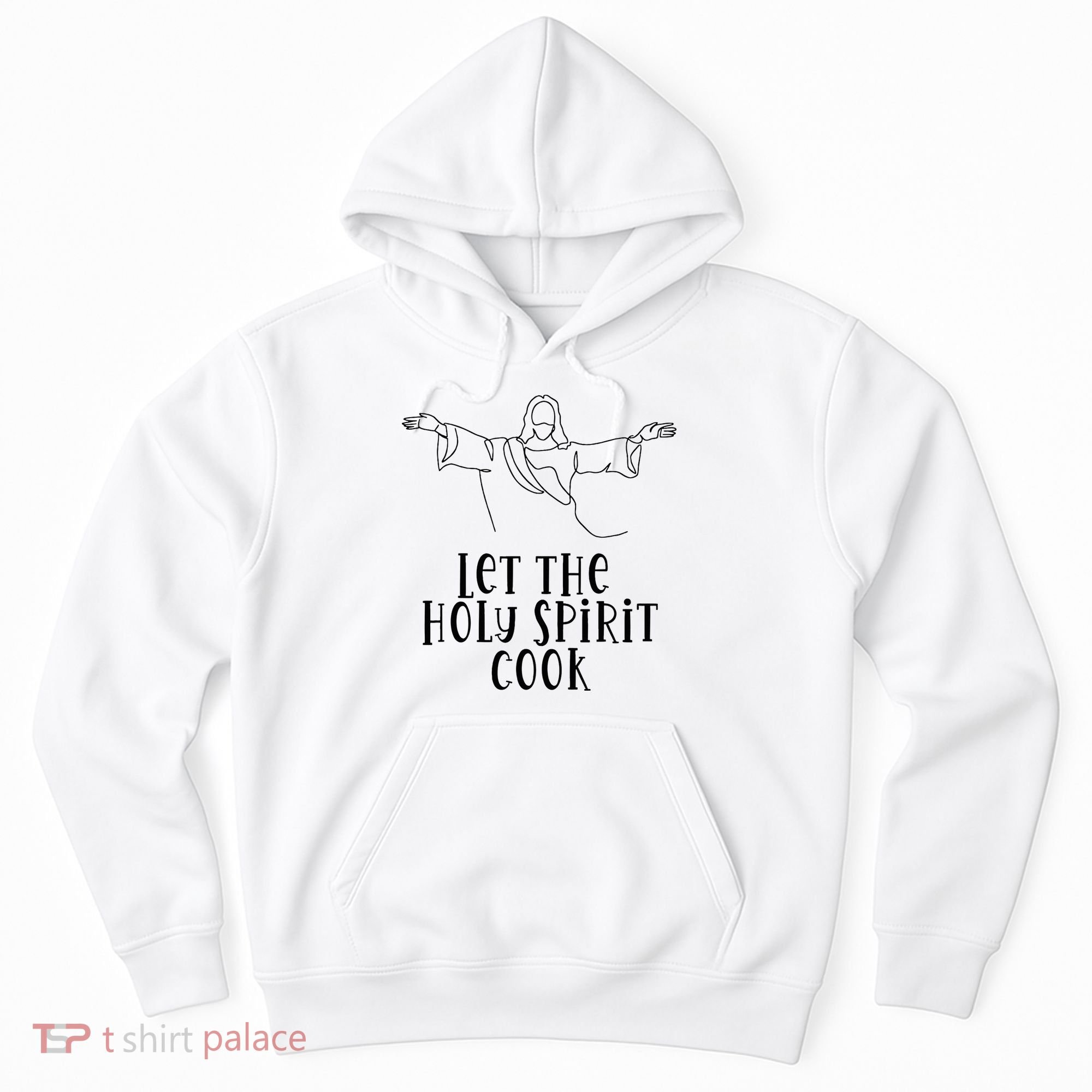 Let The Holy Spirit Cook Hoodie