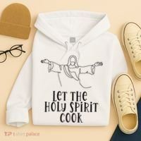 Let The Holy Spirit Cook Hoodie thumb 4