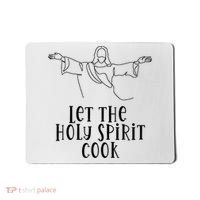 Let The Holy Spirit Cook Mousepad thumb 0