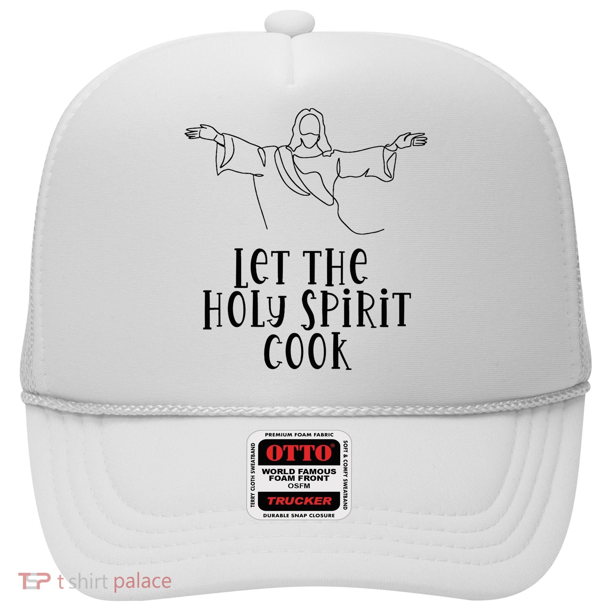 Let The Holy Spirit Cook Hat