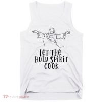 Let The Holy Spirit Cook Tank Top thumb 0